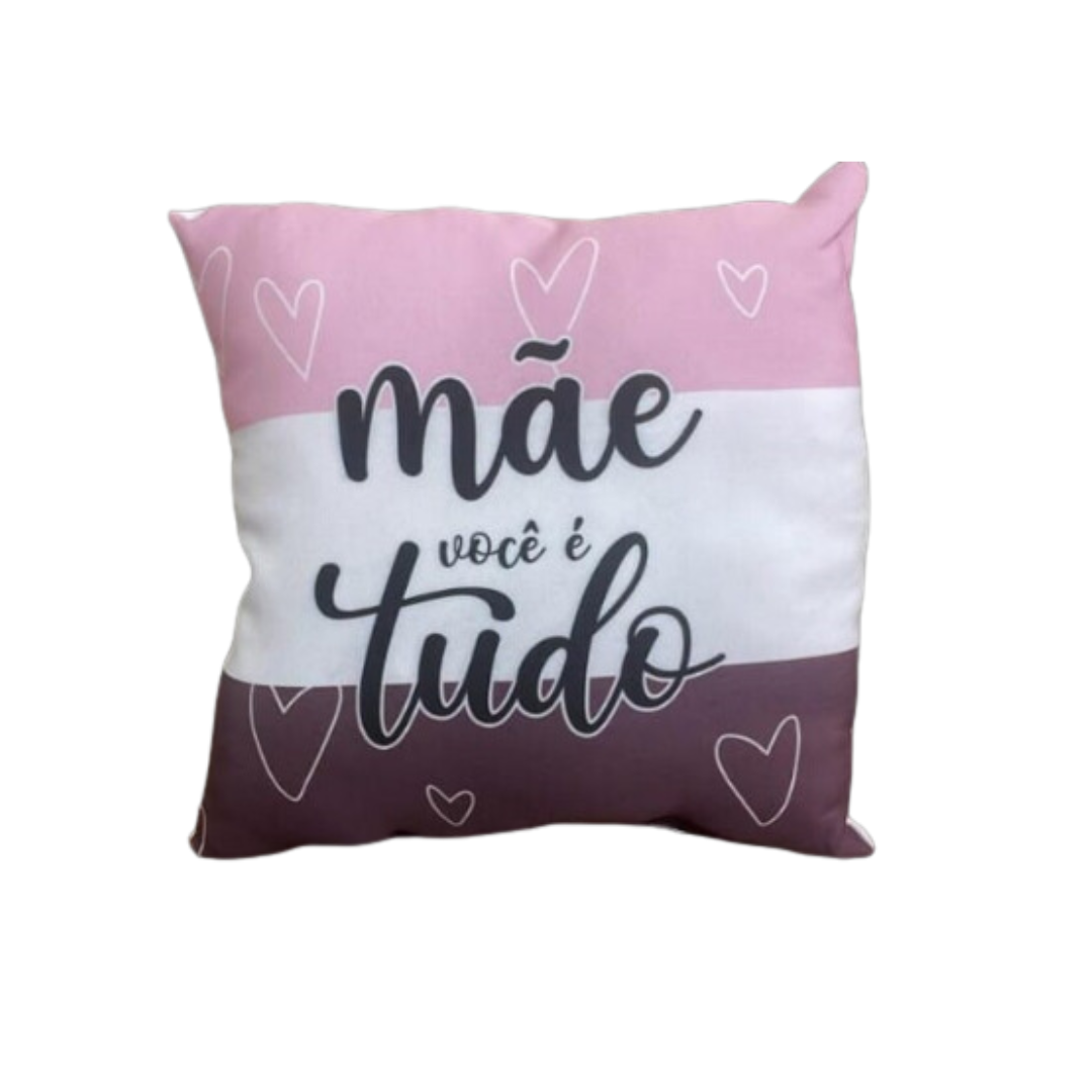 Almofada "Mãe Você É Meu Tudo" (Dia Das Mães)