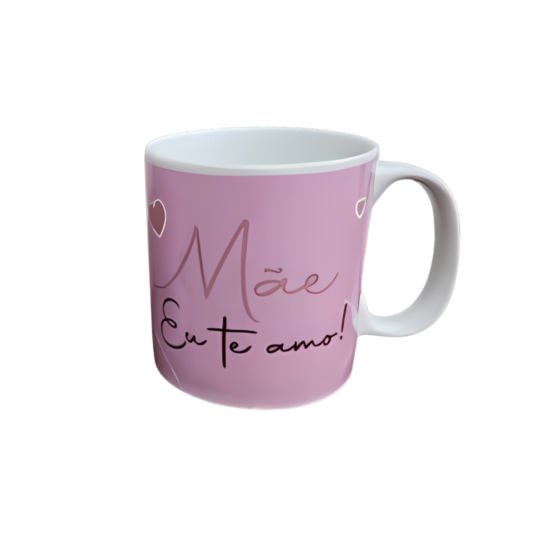 Caneca "Mãe Eu Te Amo" (Dia Das Mães)