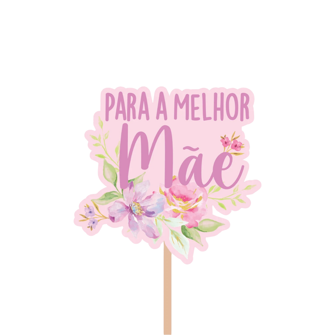 Pick MDF Flora Mãe Rosa (Dia Das Mães)